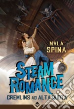 Steam romance. Gremlins ad alta quota