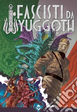 Fascisti da Yuggoth libro