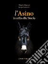 L'asino in sella alla storia libro