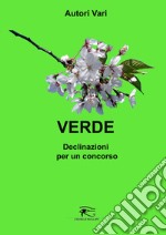 Verde. Declinazioni per un concorso libro