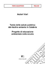 Tutela della salute pubblica dal rischio amianto in Calabria. Progetto di educazione ambientale nella scuola libro