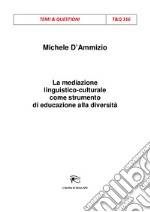 La mediazione linguistico-culturale come strumento di educazione alla diversità libro