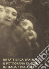 Ritrattistica d'attore e fotografia di scena in Italia 1905-1943. Immagini d'attrice dal Fondo Turconi. Ediz. illustrata libro di Cipollone Giada