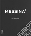 Messina2. Ediz. illustrata libro