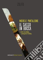 Il sasso in bocca. Come la mafia conquistò l'Italia libro