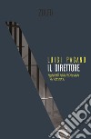 Il direttore. Quarant'anni di lavoro in carcere libro di Pagano Luigi