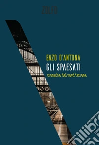 Gli spaesati. Cronache del nord terrone libro