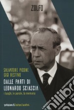 Dalle parti di Leonardo Sciascia. I luoghi, le parole, la memoria libro