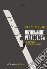 Un'indagine pericolosa. Un maresciallo e gli intrighi di Capaci libro