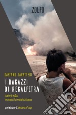 I ragazzi di Regalpetra. Storie di mafia nel paese di Leonardo Sciascia libro