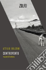 Controvento. Racconti di frontiera libro