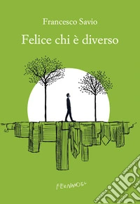 Felice chi è diverso