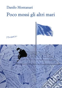 Poco mossi gli altri mari libro