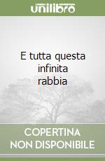 E tutta questa infinita rabbia libro