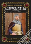 Storia, coraggio e dramma di Matteo Bonello. Testo siciliano libro