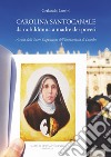 Carolina Santocanale. Da nobildonna a madre dei poveri. Nuova ediz. libro