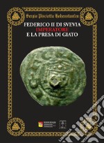 Federico II di Svevia Imperatore e la presa di Giato libro