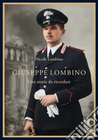 Giuseppe Lombino. Una storia da ricordare libro