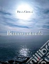 Bianco naturale libro di Ciulla Ella