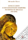 Inni e canti a San Sebastiano martire patrono di Melilli (1935-2018) libro di Mauro Alessandro