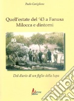 Quell'estate del '43 a Fanusa, Milocca e dintorni. Diario di un figlio della lupa libro