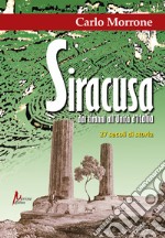 Siracusa. Dai tiranni all'Unità d'Italia