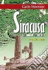 Siracusa. Dai tiranni all'Unità d'Italia libro di Morrone Carlo