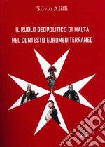 Il ruolo geopolitico di Malta nel contesto euromediterraneo