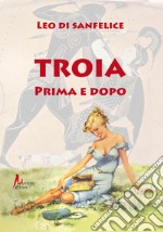 Troia prima e dopo libro