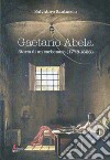Gaetano Abela. Storia di un carbonaro (1778-1826) libro