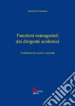 Funzioni manageriali dei dirigenti scolastici. Confronto tra scuola e azienda libro