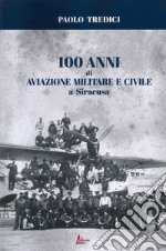 100 anni di aviazione militare e civile a Siracusa libro