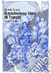 Il misterioso libro di Topolò. Un romanzo ebraico libro