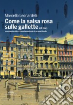 Come la salsa rosa sulle gallette (di riso). Ovvero dodecalibro, cronache semiserie di un anno bisesto libro