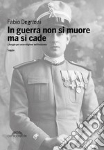 In guerra non si muore ma si cade. Liturgie per una religione del fascismo