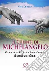 Il Chianti di Michelangelo. Storia e storie dell'antico podere Casanova di Castellina in Chianti libro di De Meo Vito