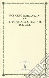 Rodolfo Marconcini. Un pittore del Novecento toscano libro di Pecchioni Enio