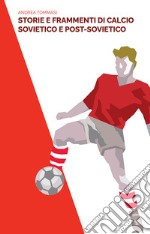 Storie e frammenti di calcio sovietico e post-sovietico