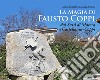 La magia di Fausto Coppi. Dai Sassi di Matera a Castellania-Coppi libro