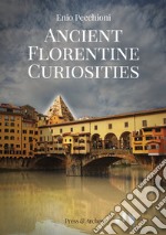 Ancient florentine curiosities libro