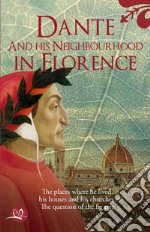 Dante and his neighbourhood in Florence libro