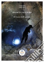 Il fuoco dell'amore libro