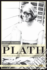 Sylvia Plath. L'altare scuro del sole libro