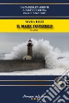 Il mare invisibile libro di Rizzi Maria