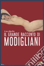 Il grande racconto di Modigliani libro