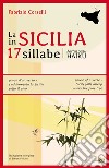 La Sicilia in 17 sillabe. Antologia haiku libro di Corselli Fabrizio