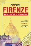 La prima volta a... Firenze. Diario intimo della città toscana libro di Cialdi G. (cur.)
