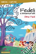 Fedeli e innamorati. Grecia libro