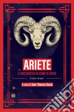 Ariete. Il racconto di un segno di fuoco