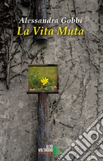 La vita muta libro